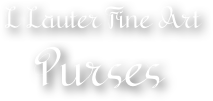 L Lauter Fine Art
   Purses

